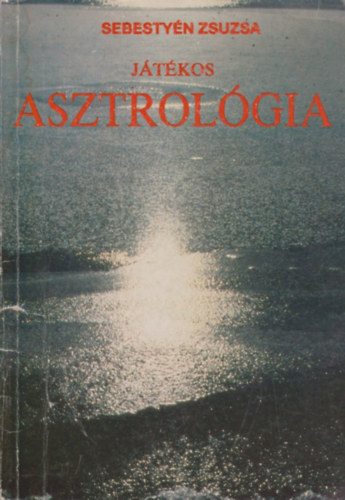 Sebestyn Zsuzsa - Jtkos asztrolgia
