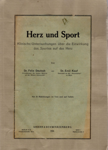 Dr. Dr. Emil kauf Felix Deutsch - Herz und Sport- Klinische Untersuchungen �ber die Einwirkung des Sportes auf das Herz