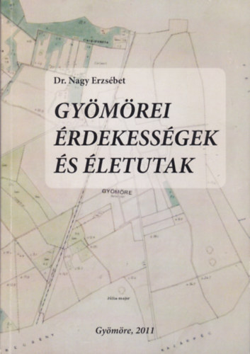 Dr. Nagy Erzs�bet - Gy�m�rei �rdekess�gek �s �letutak