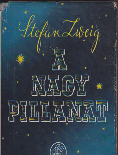 Stefan Zweig - A nagy pillanat