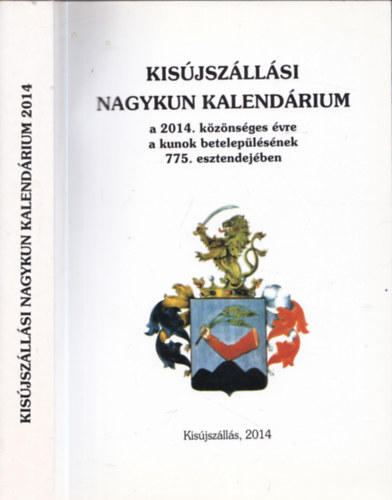 Kisjszllsi nagykun kalendrium a 2014. kznsges vre, a kunok beteleplsnek 775. esztendejben
