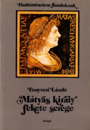 Fenyvesi Lszl - Mtys kirly fekete serege