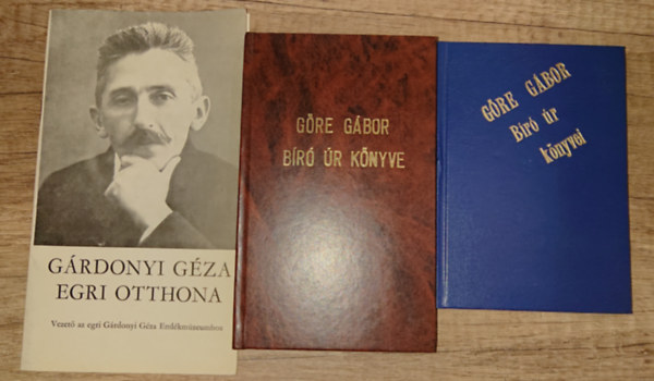 2 könyv Göre Gábortól (Gárdonyi Géza) és egy róla: Göre Gábor bíró úr könyve, Tapasztalatok + Gárdonyi Gáza egri otthona