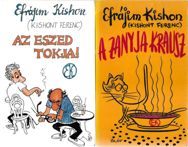 Efrájim Kishon (Kishont Ferenc) - 2 db könyv, Az eszed tokja!, A zanyja Krausz