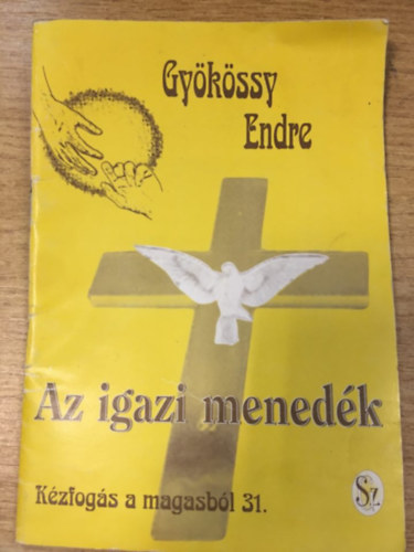 Dr. Gy�k�ssy Endre - Az igazi mened�k (K�zfog�s a magasb�l 31)