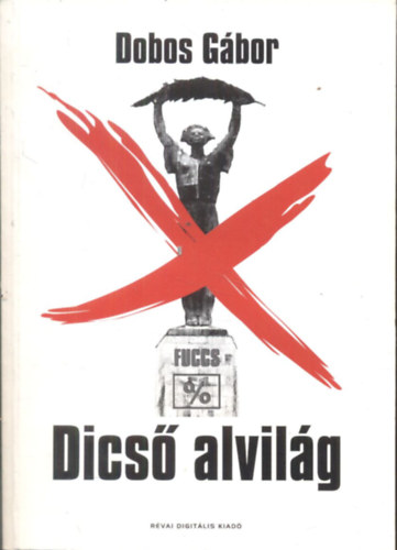 Dobos G�bor - Dics� alvil�g