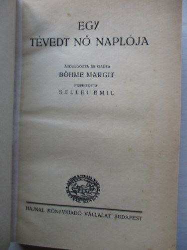 Böhme Margit  (átdolg. és kiadta) - Egy tévedt nő naplója