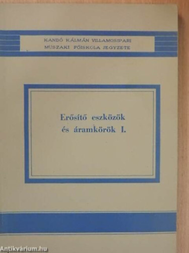 Dr. Pócza Attila - Erősítő eszközök és áramkörök I.