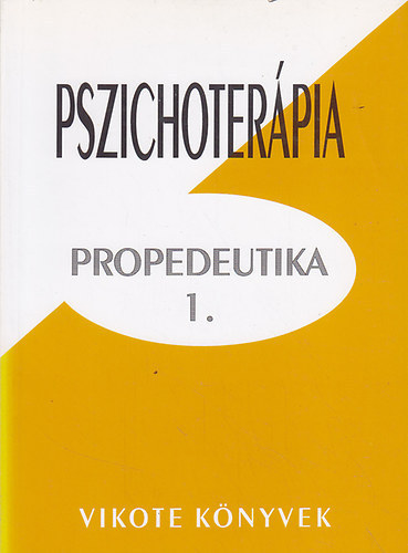 Kastaly Ildik  (szerkesztette) - Pszichoterpia - Propedeutika 1-2.