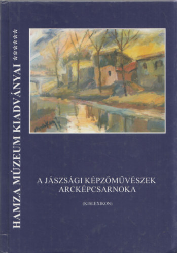 B. Jnosi Gyngyi  (szerk.) - A jszsgi kpzmvszek arckpcsarnoka (Kislexikon)