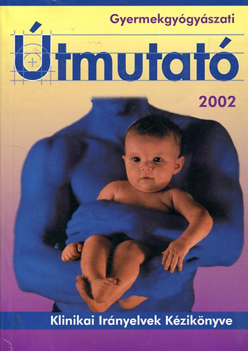 Gyermekgy�gy�szati �tmutat� 2002