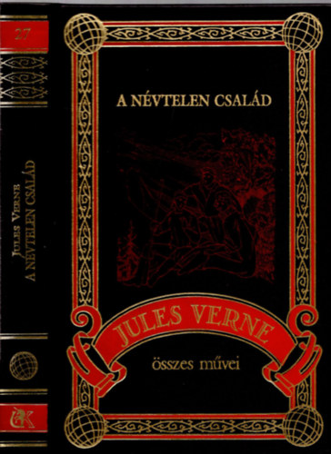 Verne Gyula - A névtelen család (Jules Verne összes művei 27. kötet)