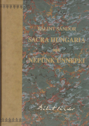 Blint Sndor - Sacra Hungaria (Tanulmnyok a magyar vallsos nplet krbl)