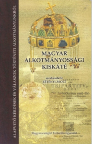 Z�t�nyi Zsolt - Magyar Alkotm�nyoss�gi Kisk�t�