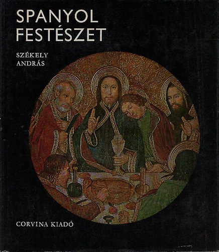 Wehli Tünde; Székely András - Spanyol festészet + A középkori Spanyolország festészete