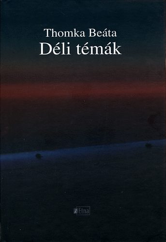 Thomka Beáta - Déli témák
