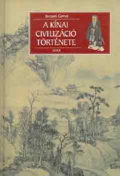 Jacques Gernet - A kínai civilizáció története