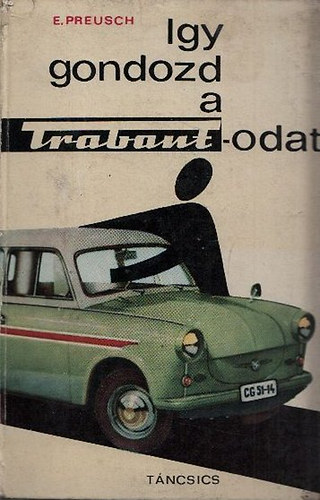 Eberhard Preusch - �gy gondozd a Trabantodat