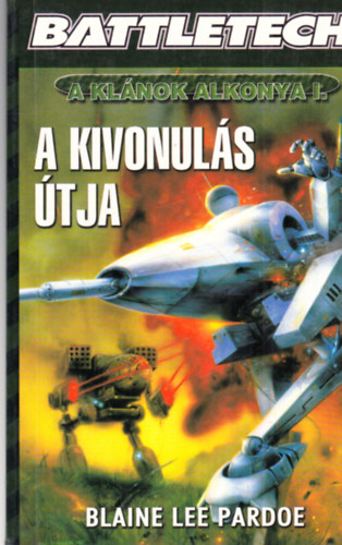 Blaine Lee Pardoe - A kivonul�s �tja (A kl�nok alkonya I.)