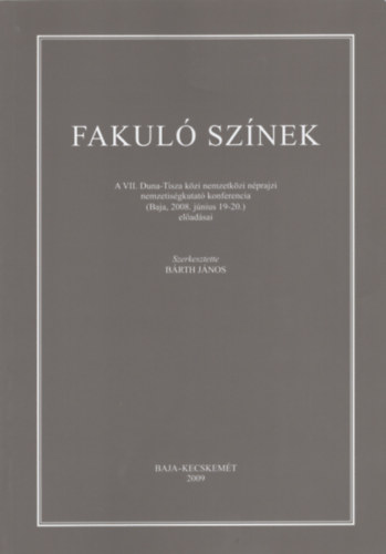 Brth Jnos  (szerk.) - Fakul sznek