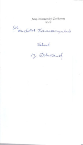 Juraj Dolnozemsky - Ziv� korene ( szlov�k nyelv� verses k�tet ) dedik�lt + dedik�lt lev�l