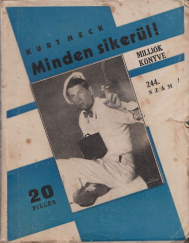 Kurt Heck - Minden sikerl! - Millik knyve 244.szm