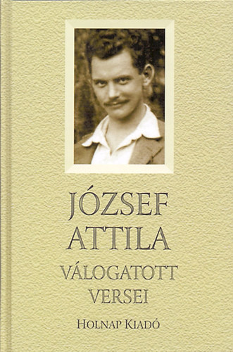 J�zsef Attila - J�zsef Attila v�logatott versei