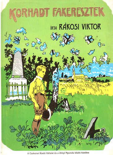 R�kosi Viktor - Korhadt fakeresztek