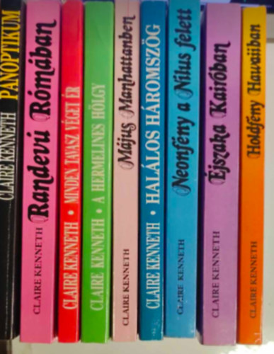 Claire Kenneth - 9 db Claire Kenneth könyv: - Panoptikum - Randevú Rómában - Minden tavasz véget ér - A Hermelines hölgy -Május Manhattanben - Halálos háromszög - Neonfény a Nílus felett - Éjszaka Kairóban - Holdfény Hawaiiban