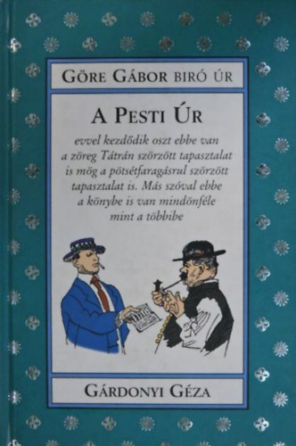 G�re G�bor b�r� �r - A Pesti �r evvel kezd�dik oszt ebbe van a z�reg T�tr�n sz�rz�tt tapasztalat is m�g a p�ts�tfarag�s�l sz�rz�tt tapasztalat is. M�s sz�val ebbe a k�nyvbe is van mind�nf�le mint a t�bbibe.
