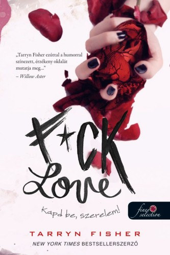 Tarryn Fisher - F*ck Love - Kapd be, szerelem!