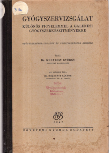 Kedvessy Gy�rgy dr. - Gy�gyszervizsg�lat k�l�n�s figyelemmel a Galenusi gy�gyszerk�sz�tm...