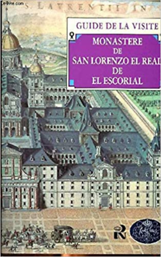 Ismeretlen Szerz� - Monastere de San Lorendzo El Real de El Escorial