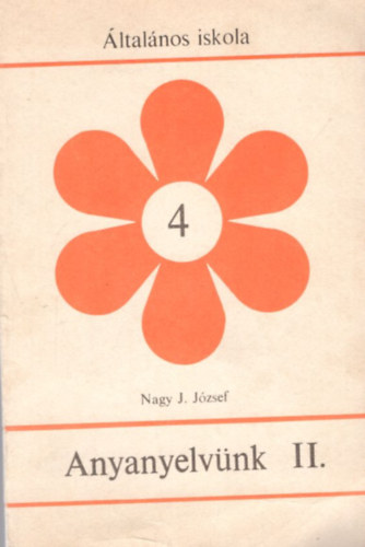 Nagy J. J�zsef - Anyanyelv�nk II. 4 o.