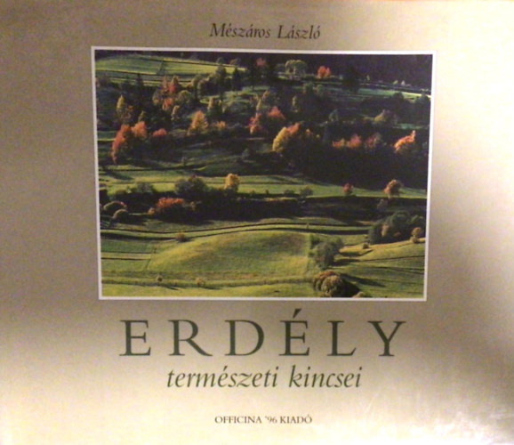 Mszros Lszl - Erdly termszeti kincsei