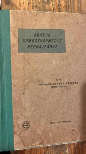 Darnay Kajetán szentmártoni - Adatok Somogyvármegye néprajzához