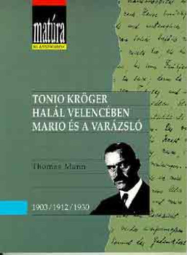 Goethe, Esterhzy Pter Thomas Mann - Tonio Krger , hall Velencben, mario s a varzsl, Faust, Fgg