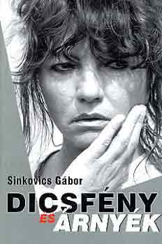 Sinkovics G�bor - Dicsf�ny �s �rny�k
