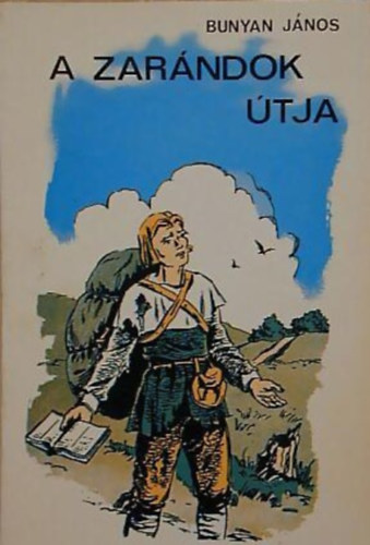 Bunyan János - A zarándok útja - A jelenvaló világból az eljövendőbe