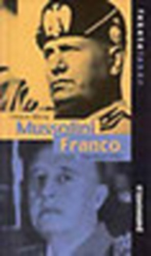 Ormos Mria; Harsnyi Ivn - Mussolini - Franco (Fekete-Fehr)