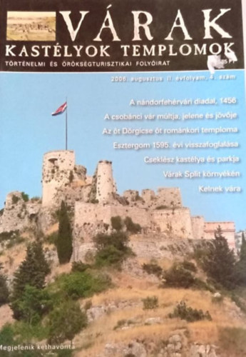 Vrak, kastlyok templomok - trtnelmi s rksgturisztikai folyirat II. vfolyam 4. szm 2006 augusztus