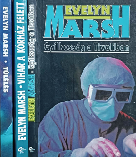 Evelyn Marsh - Gyilkosság a Tivoliban + Vihar a kórház felett + Túlélés (3 kötet)