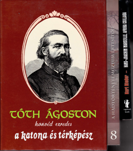 3 db k�nyv hadt�rt�net t�m�ban:T�th �goston honv�d ezredes a katona �s t�rk�p�sz + A Hadt�rt�neti M�zeum �rtes�t�je 8. + Kurt Rieder:Hand-Joachim Marseille, Afrika csillaga. A Luftwaffe "fekete b�r�ny�nak" legend�s �let�tja.