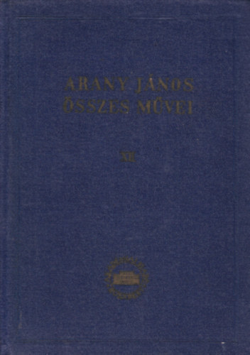 Arany Jnos - Arany Jnos sszes mvei XII.: Przai mvek 3