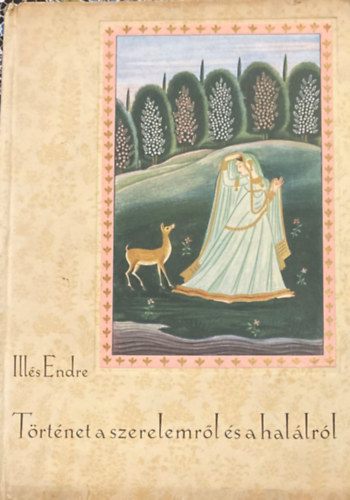 Ills Endre - Trtnet a szerelemrl s a hallrl