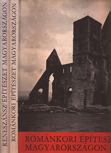 Dercs�nyi Dezs�; Feuern� T�th R�zsa - Rom�nkori �p�t�szet Magyarorsz�gon - Renesz�nsz �p�t�szet Magyarorsz�gon I-II.