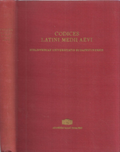 Bolgár Ágnes - Codices latini medii aevi - Bibliothecae Universitatis Budapestinensis