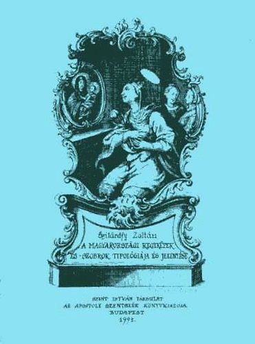 Szilrdfy Zoltn - A magyarorszgi kegykpek s -szobrok tipolgija s jelentse