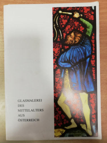 Glasmalerei des Mittelalters aus �sterreich