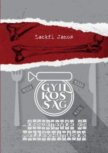 Lackfi J�nos - Gyilkoss�g - �sszetev�k �s mell�khat�sok